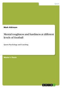Produktbild: Mental toughness and hardiness at different levels of football
