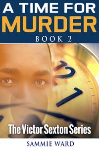 Produktbild: A Time For Murder (The Victor Sexton Series) Book 2