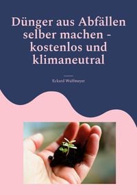 Produktbild: D&uuml;nger aus Abf&auml;llen selber machen