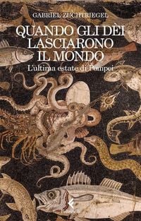 Produktbild: Quando gli d&egrave;i lasciarono il mondo. L'ultima estate di Pompei
