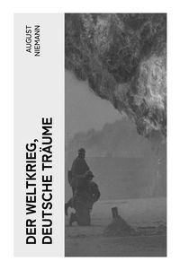 Produktbild: Niemann, A: Weltkrieg, Deutsche Tr&auml;ume