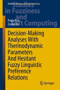 Produktbild: Decision-Making Analyses with Thermodynamic Parameters and Hesitant Fuzzy Linguistic Preference Relations