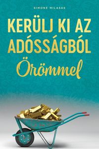 Produktbild: Ker&uuml;lj Ki Az Ad&oacute;ss&aacute;gb&oacute;l &Ouml;r&ouml;mmel (hungarian)