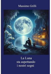 Produktbild: La Luna Sta Aspettando I Nostri Sogni