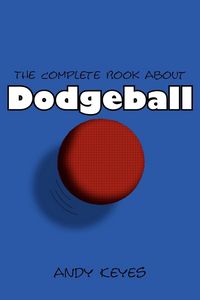 Produktbild: The Complete Book about Dodgeball