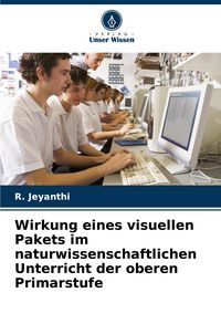 Produktbild: Wirkung eines visuellen Pakets im naturwissenschaftlichen Unterricht der oberen Primarstufe