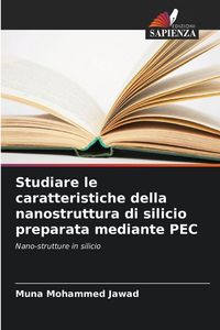 Produktbild: Studiare le caratteristiche della nanostruttura di silicio preparata mediante PEC