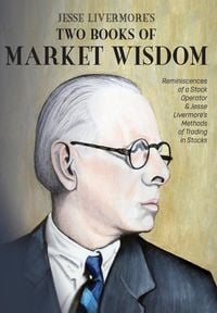 Bild vom Artikel Jesse Livermore's Two Books of Market Wisdom vom Autor Jesse Lauriston Livermore