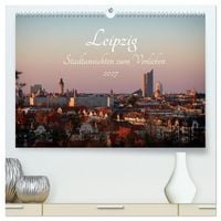 Produktbild: Leipzig &ndash; Stadtansichten zum Verlieben (hochwertiger Premium Wandkalender 2027 DIN A2 quer), Kunstdruck in Hochglanz