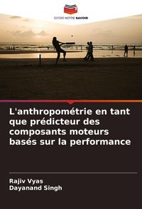 Produktbild: L'anthropom&eacute;trie en tant que pr&eacute;dicteur des composants moteurs bas&eacute;s sur la performance