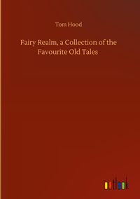 Produktbild: Fairy Realm, a Collection of the Favourite Old Tales