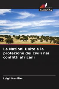 Produktbild: Le Nazioni Unite e la protezione dei civili nei conflitti africani