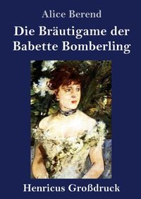 Produktbild: Die Br&auml;utigame der Babette Bomberling (Gro&szlig;druck)