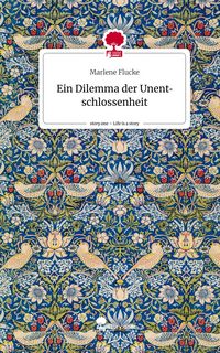 Produktbild: Ein Dilemma der Unentschlossenheit. Life is a Story - story.one