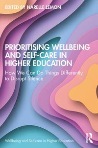 Produktbild: Prioritising Wellbeing and Self-Care in Higher Education