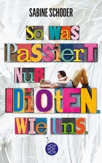 Produktbild: So was passiert nur Idioten. Wie uns.