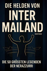 Produktbild: Die Helden von Inter Mailand