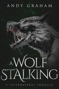 Produktbild: A Wolf Stalking: A Supernatural Thriller (The Risen World, #4)