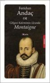 Produktbild: G&ouml;lgesi Kalemimin Ucunda Montaigne