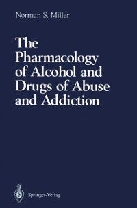 Produktbild: The Pharmacology of Alcohol and Drugs of Abuse and Addiction