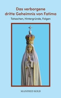 Produktbild: Das verborgene dritte Geheimnis von Fatima