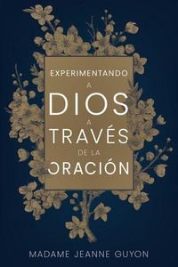 Produktbild: Experimentando a Dios a Trav&eacute;s de la Oraci&oacute;n