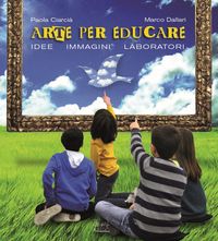 Produktbild: Arte per crescere. Idee immagini laboratori