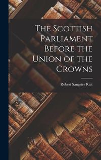 Produktbild: The Scottish Parliament Before the Union of the Crowns