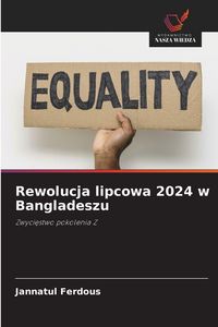 Produktbild: Rewolucja lipcowa 2024 w Bangladeszu