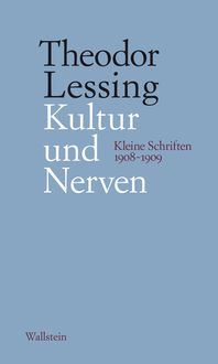 Bild vom Artikel Kultur und Nerven vom Autor Theodor Lessing