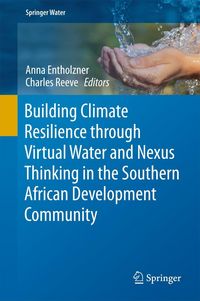 Produktbild: Building Climate Resilience through Virtual Water and Nexus Thinking in the Southern African Development Community