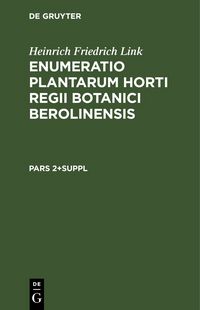 Produktbild: Enumeratio Plantarum Horti Regii Botanici Berolinensis. Pars 2+Suppl