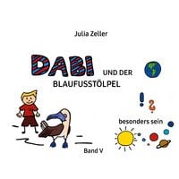 Produktbild: Dabi und der Blaufusst&ouml;lpel - vom besonders sein - Band V