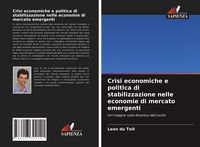 Produktbild: Crisi economiche e politica di stabilizzazione nelle economie di mercato emergenti