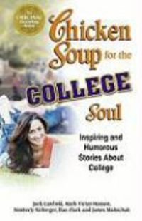 Produktbild: Chicken Soup for the College Soul: Inspiring and Humorous Stories about College
