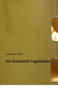 Produktbild: Die Humboldt-Tageb&uuml;cher