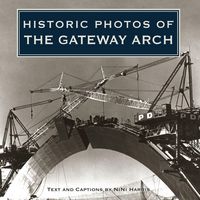 Produktbild: Historic Photos of the Gateway Arch
