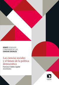 Produktbild: Las ciencias sociales y el futuro de la pol&iacute;tica democr&aacute;tica