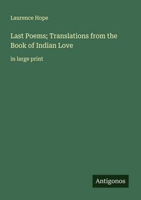 Produktbild: Last Poems; Translations from the Book of Indian Love