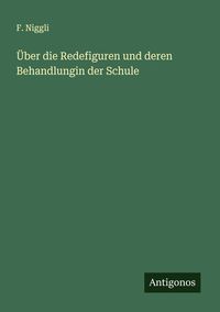 Produktbild: &Uuml;ber die Redefiguren und deren Behandlungin der Schule