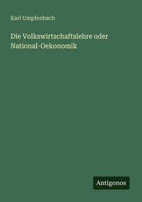Produktbild: Die Volkswirtschaftslehre oder National-Oekonomik