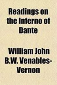 Produktbild: Readings on the Inferno of Dante; Based Upon the Commentary of Benvenuto Da Imola and Other Authorities