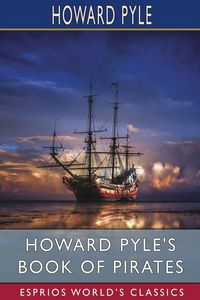 Produktbild: Howard Pyle's Book of Pirates (Esprios Classics)