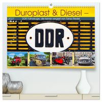 Produktbild: Duroplast & Diesel - DDR Fahrzeuge die keiner vergisst von Tanja Riedel (hochwertiger Premium Wandkalender 2027 DIN A2 quer), Kunstdruck in Hochglanz