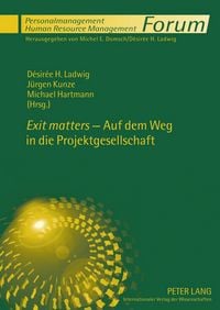 Produktbild: &laquo;Exit matters&raquo; - Auf dem Weg in die Projektgesellschaft