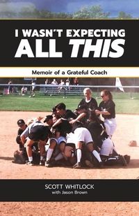 Produktbild: I Wasn't Expecting All This: Memoir of a Grateful Coach