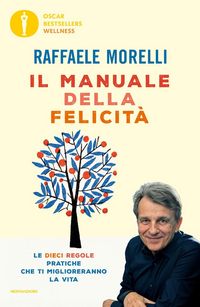 Produktbild: Il manuale della felicit&agrave;. Le dieci regole pratiche che ti miglioreranno la vita