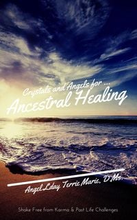 Produktbild: Crystals and Angels for Ancestral Healing: Shake Free from Karma & Past Life Challenges