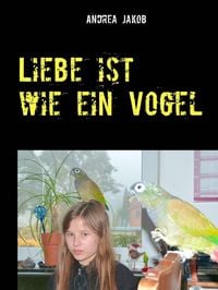 Produktbild: Liebe ist wie ein Vogel