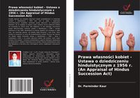 Produktbild: Prawa w&iquest;asno&iquest;ci kobiet - Ustawa o dziedziczeniu hinduistycznym z 1956 r. (An Appraisal of Hindus Succession Act)